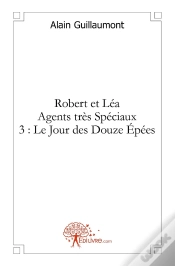 Capa do artigo Robert Et Léa Agents Très Spéciaux 3 : Le Jour Des Douze Épées