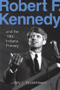 Robert F. Kennedy And The 1968 Indiana Primary - Preview