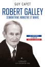 Robert Galley : Combattant, Ministre Et Maire - Preview