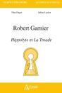 Robert Garnier, Hippolyte Et La Troade - Preview