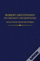 Robert Greystones On Certainty And Skepticism