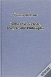 Robert Grosseteste, Exegete And Philosopher