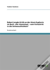 Robert Jungks Kritik An Der Atom-Euphorie Im Buch Ã¢Â‚¬Å¾Der Atomstaat - Vom Fortschritt In Die Unmenschlichkeit