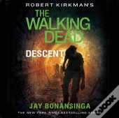 Robert Kirkman'S The Walking Dead: Descent