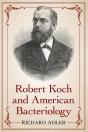 Robert Koch And American Bacteriology - Preview