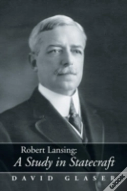 Capa do artigo Robert Lansing:A Study In Statecraft