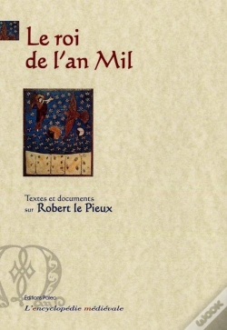 Capa do artigo Robert Le Pieux, Le Roi De L'An Mil