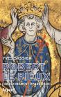 Robert Le Pieux : L'Enracinement Dynastique - Preview