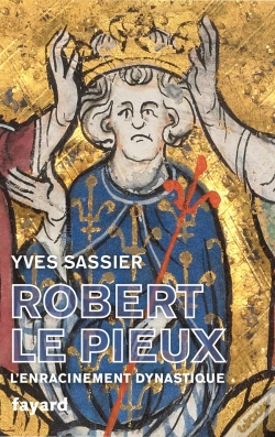 Capa do artigo Robert Le Pieux : L'Enracinement Dynastique
