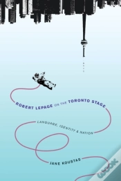 Capa do artigo Robert Lepage On The Toronto Stage