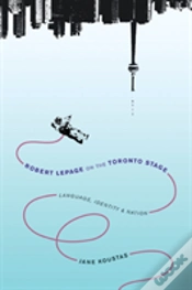 Capa do artigo Robert Lepage On The Toronto Stage