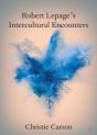 Robert Lepage'S Intercultural Encounters - Preview