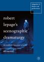 Robert Lepage'S Scenographic Dramaturgy - Preview