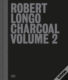 Robert Longo: Charcoal Volume 2