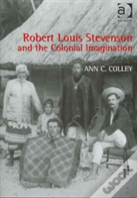 Robert Louis Stevenson And The Colonial Imagination