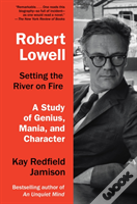 Robert Lowell, Setting The River On Fire