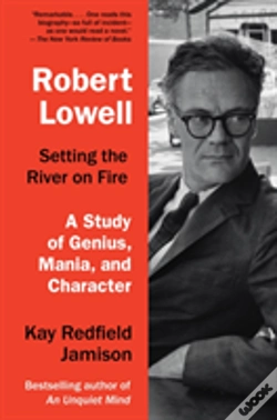 Capa do artigo Robert Lowell, Setting The River On Fire