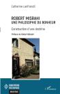 Robert Misrahi, Une Philosophie Du Bonheur : Construction D'Une Doctrine - Preview