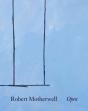 Robert Motherwell: Open - Preview