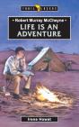 Robert Murray Mccheyne: Life Is An Adventure - Preview
