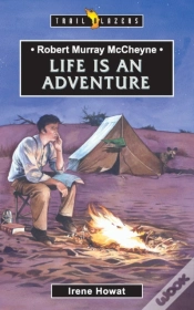 Capa do artigo Robert Murray Mccheyne: Life Is An Adventure