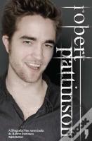 Robert Pattinson - A Biografia Não Autorizada