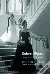 Robert Piguet, Un Prince De La Mode