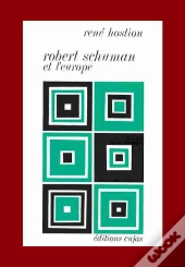 Robert Schuman Et L'Europe