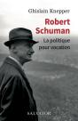 Robert Schuman, Serviteur Du Bien Commun - Preview