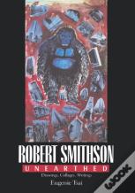 Robert Smithson Unearthed