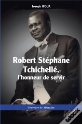 Robert Stéphane Tchichellé, L'Honneur De Servir
