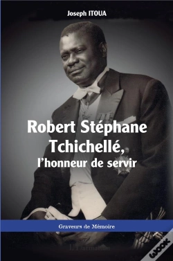 Capa do artigo Robert Stéphane Tchichellé, L'Honneur De Servir