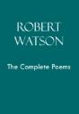 Robert Watson The Complete Poems - Preview