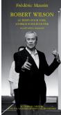 Robert Wilson, Le Temps Pour Voir - Preview