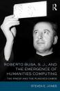 Roberto Busa, S. J., And The Emergence Of Humanities Computing - Preview