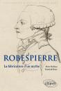 Robespierre ; La Fabrication D'Un Mythe - Preview