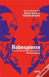 Robespierre ; Portraits Croises (2e Édition)