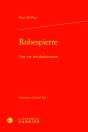 Robespierre - Une Vie Revolutionnaire - Preview