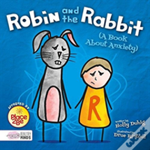 Robin And The Rabbit (A Book About Anxiety)