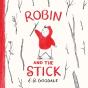 Robin And The Stick - Preview