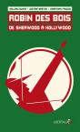 Robin De Bois : De Sherwood À Hollywood - Preview