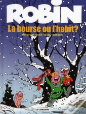 Robin Dubois T.21 ; La Bourse Ou L'Habit ?