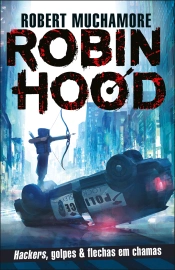 Capa do artigo Robin Hood - Hackers, golpes & flechas em chamas