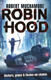 Capa do artigo Robin Hood - Hackers, golpes & flechas em chamas