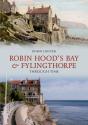 Robin Hood'S Bay And Fylingthorpe Through Time - Preview