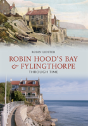 Robin Hood'S Bay And Fylingthorpe Through Time - Preview