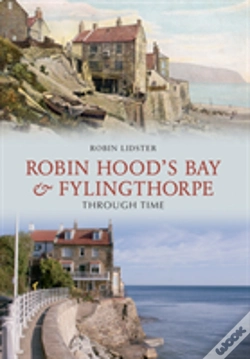 Capa do artigo Robin Hood'S Bay And Fylingthorpe Through Time