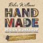 Robin Williams Handmade Design Workshop - Preview