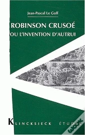 Robinson Crusoé Ou L'Invention D'Autrui