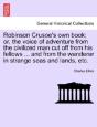 Robinson Crusoe'S Own Book; Or, The Voic - Preview